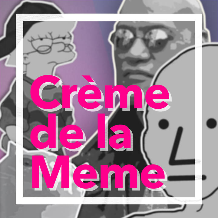 Créme de la Meme Créme de la Meme