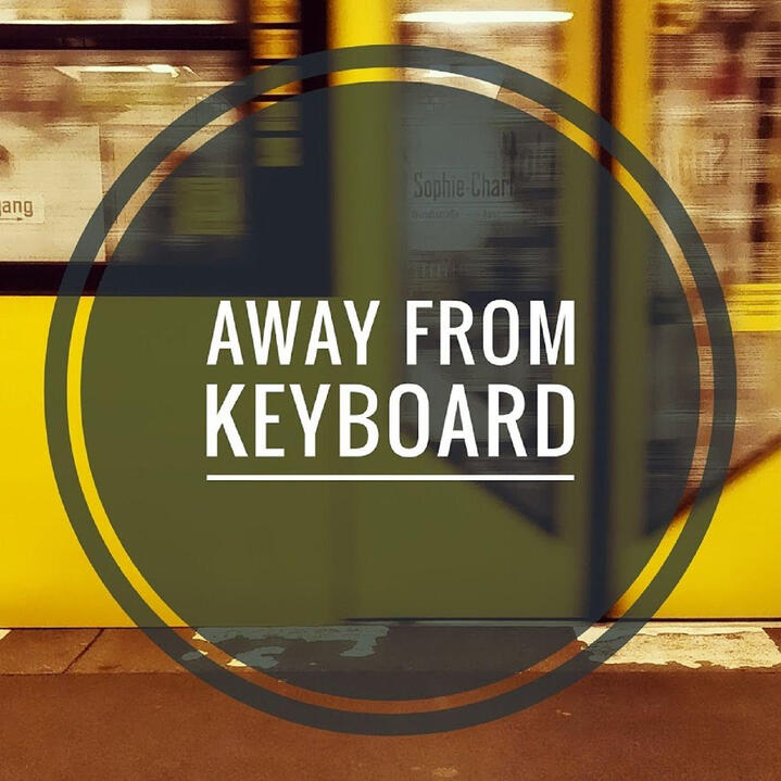 away from keyboard away from keyboard